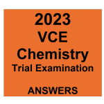 2023 Chemistry Units 3 and 4 Trial Exam